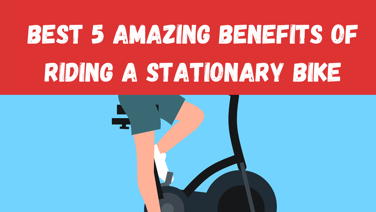 Best 5 Amazing Benefits Of Riding A Stationary Bike Daily Tips Of Cycling