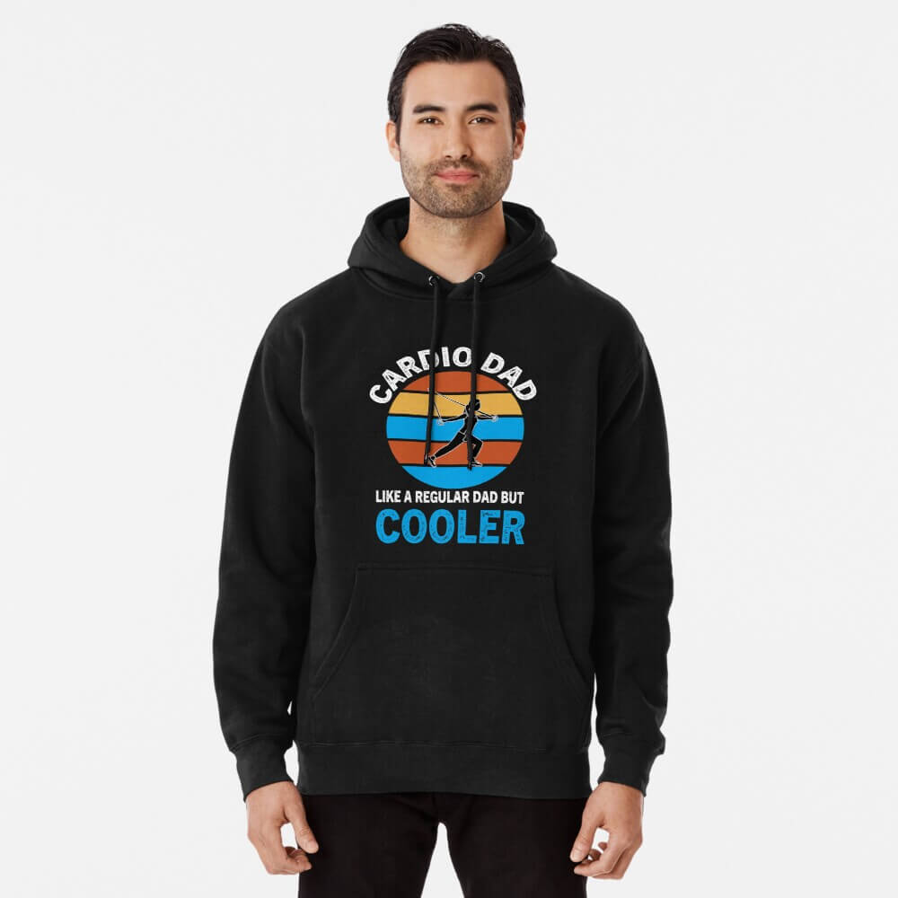 cardio Dad Like A Regular Dad But Cooler-pullover hoodie men biker hoodies