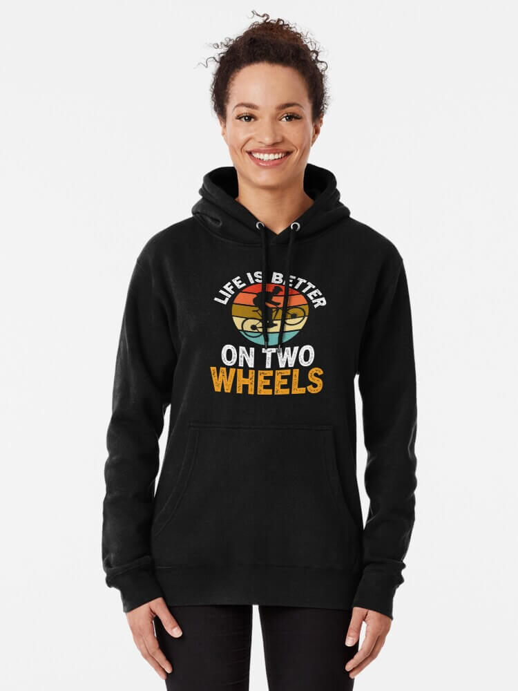 LIFE IS BETTER ON TWO WHEELS Pullover hoodie funny women hoodies. 