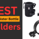 best water bottle holder for bike handlebars(2023)