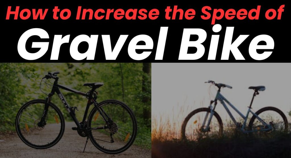How to Increase the Speed of a Gravel Bike